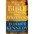 What if the Bible had Never been Written