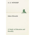 Jukes-Edwards A Study in Education and Heredity