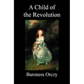 A Child of the Revolution (Paperback)