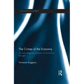 The Crimes of the Economy: A Criminological Analysis of Economic Thought