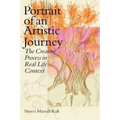 Portrait of an Artistic Journey: The Creative Process in Real Life Context