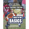 Back to the Basics Football Drill Manual: Flag Football Edition