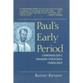Paul's Early Period: Chronology, Mission Strategy, Theology