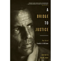 A Bridge to Justice: The Life of Franklin H. Williams