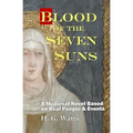 Blood of the Seven Suns: A Medieval Novel Based on Real People & Events