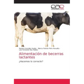 Alimentación de becerras lactantes