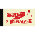Offline Activities