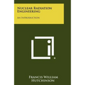 Nuclear Radiation Engineering: An Introduction