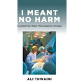 I Meant No Harm: Sculpted by Wars, Motivated by Scalpel
