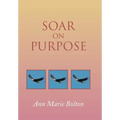 Soar on Purpose