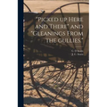 "Picked up Here and There" and "Gleanings From the Gullies."