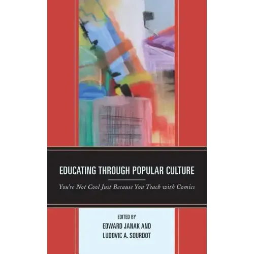 Educating through Popular Culture: You're Not Cool Just Because You Teach with Comics