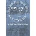 Honoring the Circle: Ongoing Learning of the West from American Indians on Politics and Society, Volume I: The Impact of American Indians o