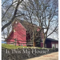 Is This My House?
