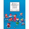 Juego Y Aprendizaje Escolar: Perspectiva Psicogenética