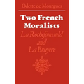 Two French Moralists: La Rochefoucauld and La Bruyère