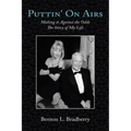 Puttin' on Airs: Making It Against the Odds the Story of My Life
