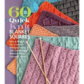 60 Quick Knit Blanket Squares: Mix & Match for Custom Designs Using 220 Superwash(r) Merino from Cascade Yarns(r)