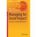 Managing for Social Impact: Innovations in Responsible Enterprise