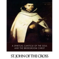 A Spiritual Canticle of the Soul and the Bridegroom Christ