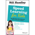 Speed Learning for Kids: The Must-Have Braintraining Tools to Help Your Child Reach Their Full Potential