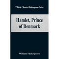 Hamlet, Prince of Denmark (World Classics Shakespeare Series)