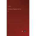 The History of Napoleon the First: Vol. I