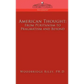 American Thought: From Puritanism to Pragmatism and Beyond