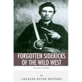 Legends of the West: Forgotten Sidekicks of the Wild West
