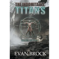The Indomitable Titans: Gods of Men