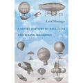 A Short History of Balloons and Flying Machines