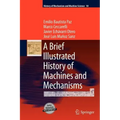 A Brief Illustrated History of Machines and Mechanisms