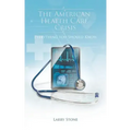 The American Health Care Crisis