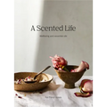 A Scented Life: Wellbeing and Essential Oils