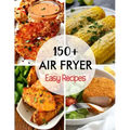 150+ Air Fryer Easy Recipes