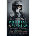 The Book of Phobias and Manias: A History of Obsession