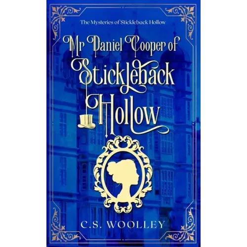 Mr Daniel Cooper of Stickleback Hollow: A British Victorian Cozy Mystery