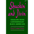Shuckin' and Jivin': Folklore from Contemporary Black Americans