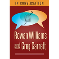 In Conversation: Rowan Williams and Greg Garrett