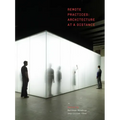 Remote Practices: Architecture at a Distance