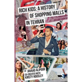 Rich Kids: A History of Shopping Malls in Tehran