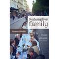 Redemptive Family: How church as a family, rooted in a place, lies at the heart of God's mission