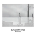 Evanescent Cities