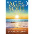 Age of the Soul: A New Way of Living from Your Soul