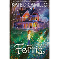 Ferris: (A Heartfelt and Humorous Middle-Grade Coming-Of-Age Novel about Family, Ghosts, and Growing Up - For Kids Ages 8-12 in Grades 3-7)