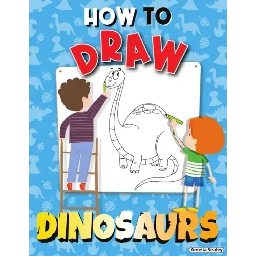 How to Draw Dinosaurs: Step by Step Activity Book, Learn How Draw Dinosaurs, Fun and Easy Workbook for Kids
