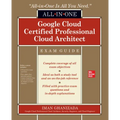 Google Cloud Certified Professional Cloud Architect All-In-One Exam Guide
