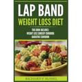 Lap Band Weight Loss Diet: Weight Loss Surgery Cookbook, Bariatric Cookbook