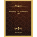 Heidelberg And Neanderthal Types