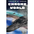 Chrome World--Book 1, Earth Fire Series